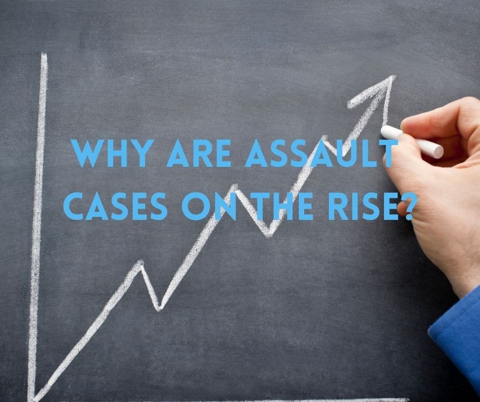 why are assault cases on the rise?