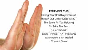 People are misunderstanding the application of Keller in Washington State DUI cases.