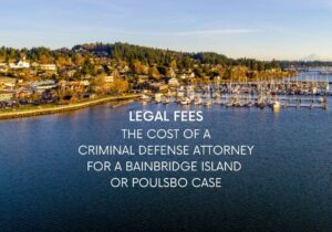 The cost of a lawyer for a DUI or criminal charge will depend on where you were charged and the seriousness of the criminal charge. Most misdemeanor cases will be under $5000 but felonies will usually be well above $10,000 for a private criminal defense attorney. For Bainbridge Island or Poulsbo, the average cost of an experienced DUI lawyer will be $4000. If you are charged more than $5000 for a first time DUI, you are being charged too much.